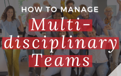 How to Manage Multidisciplinary Teams